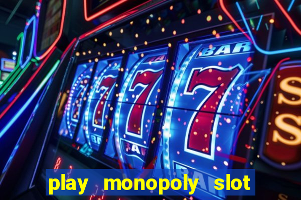 play monopoly slot machine online