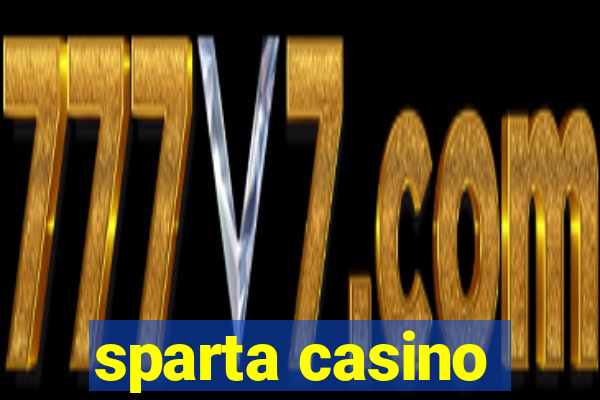 sparta casino