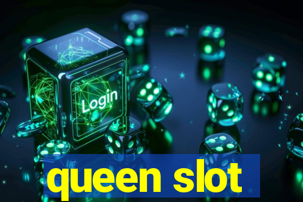 queen slot