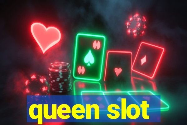 queen slot