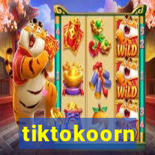 tiktokoorn