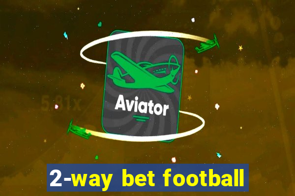 2-way bet football