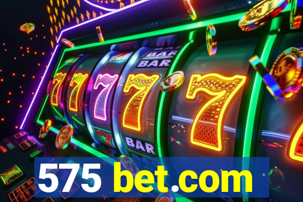 575 bet.com