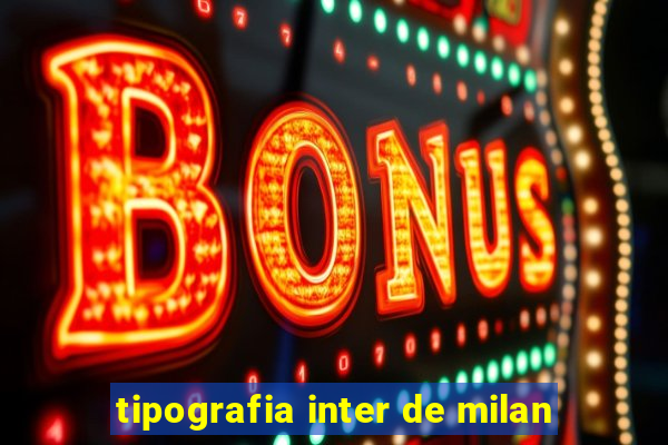 tipografia inter de milan