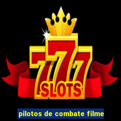 pilotos de combate filme