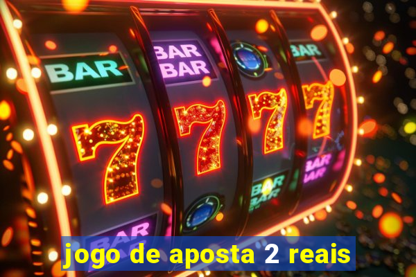 jogo de aposta 2 reais