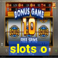 slots o