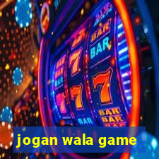 jogan wala game