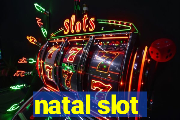 natal slot