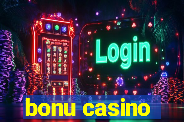 bonu casino