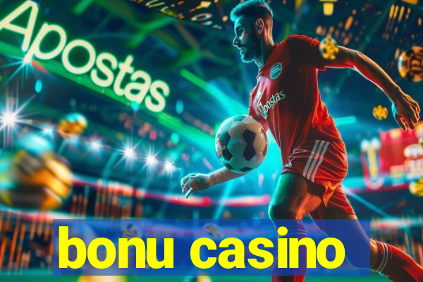 bonu casino