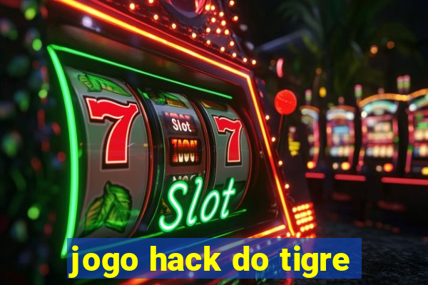 jogo hack do tigre