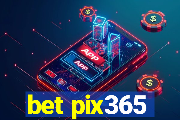 bet pix365