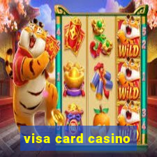 visa card casino