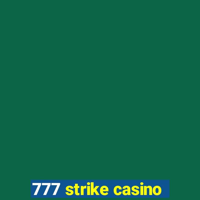 777 strike casino