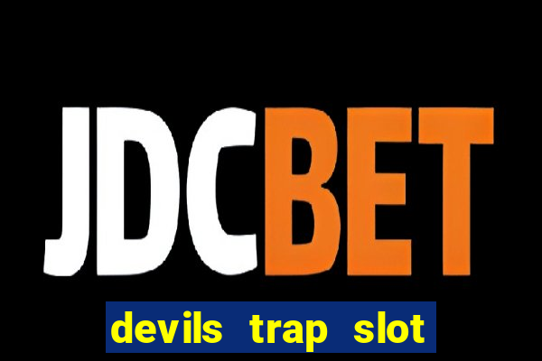 devils trap slot free play