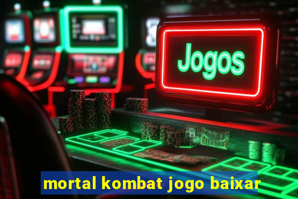 mortal kombat jogo baixar