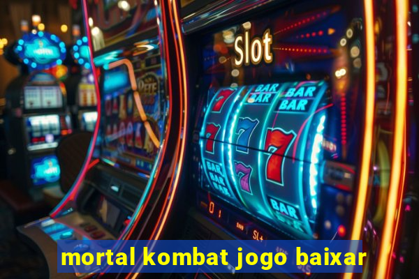 mortal kombat jogo baixar