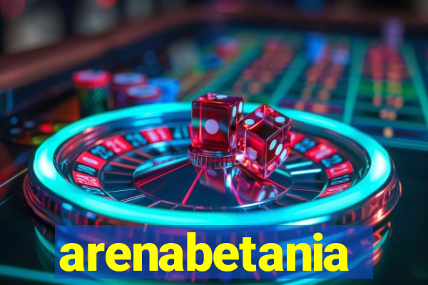 arenabetania