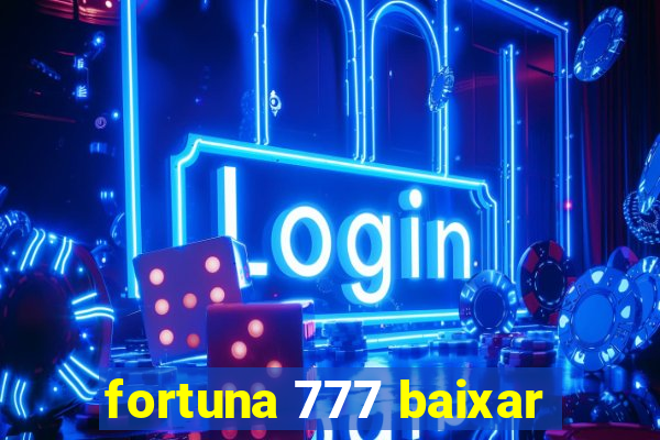 fortuna 777 baixar