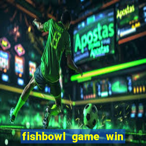 fishbowl game win real money