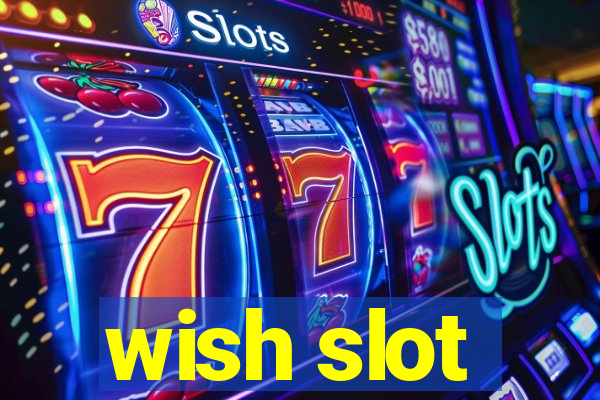 wish slot