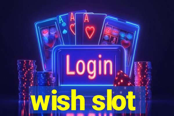 wish slot