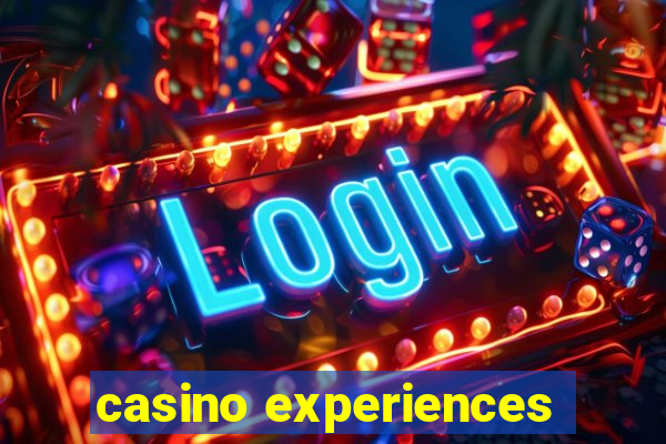 casino experiences