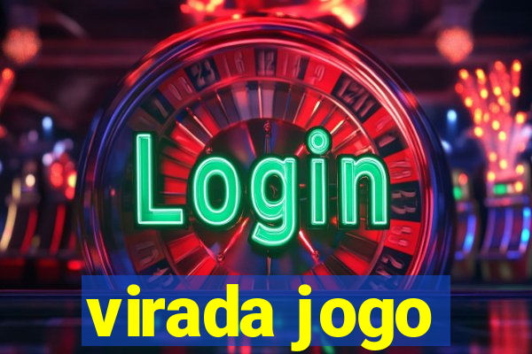 virada jogo