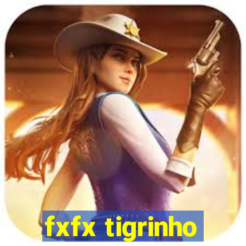 fxfx tigrinho