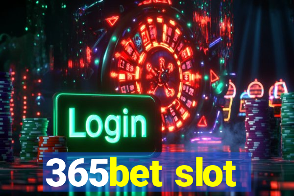 365bet slot