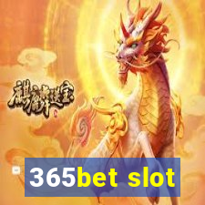 365bet slot