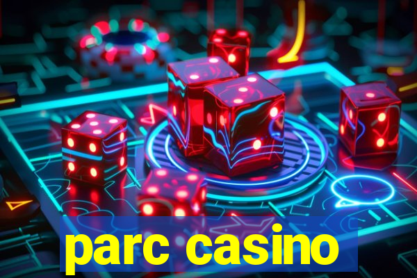 parc casino