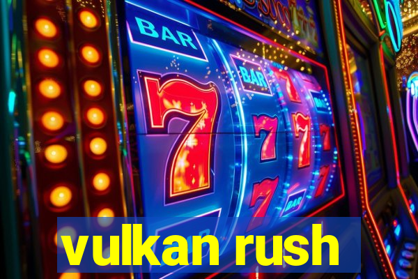 vulkan rush