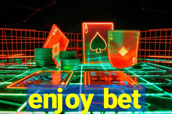 enjoy bet