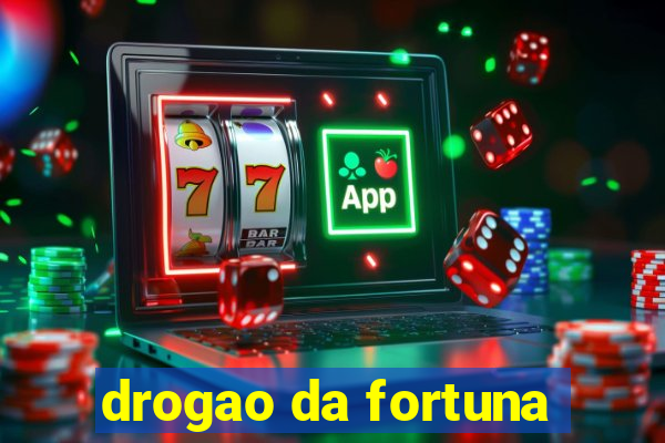 drogao da fortuna