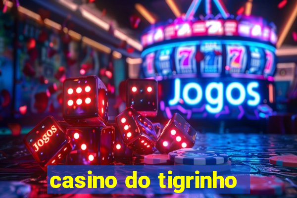 casino do tigrinho