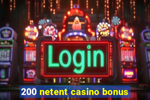 200 netent casino bonus