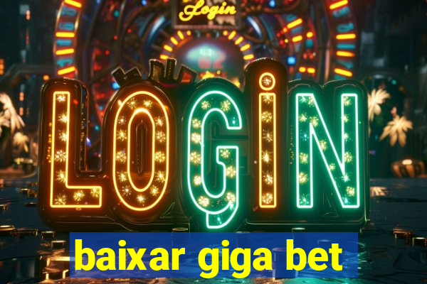 baixar giga bet