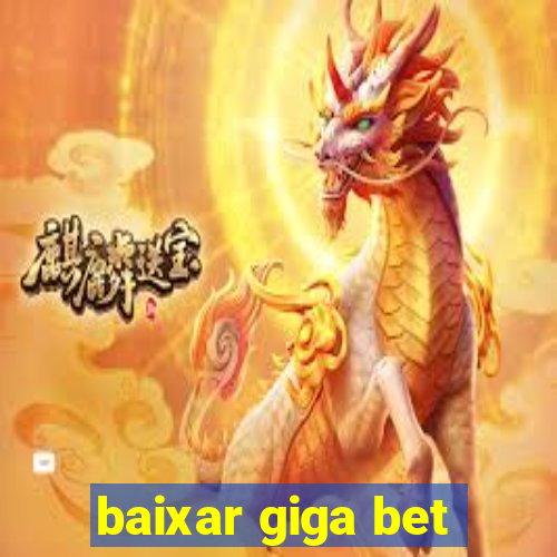 baixar giga bet