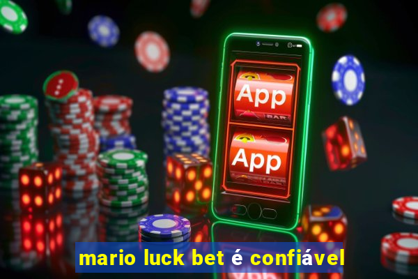 mario luck bet é confiável