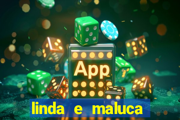 linda e maluca orochi letra