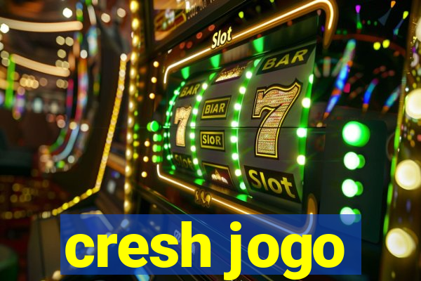 cresh jogo