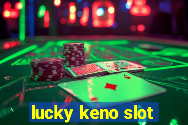 lucky keno slot