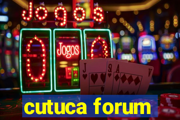 cutuca forum