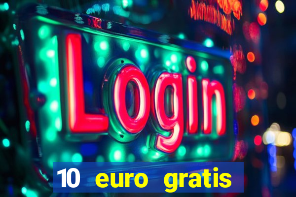 10 euro gratis bonus casino