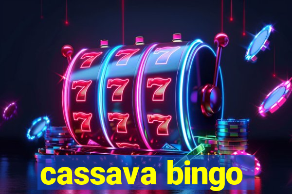 cassava bingo