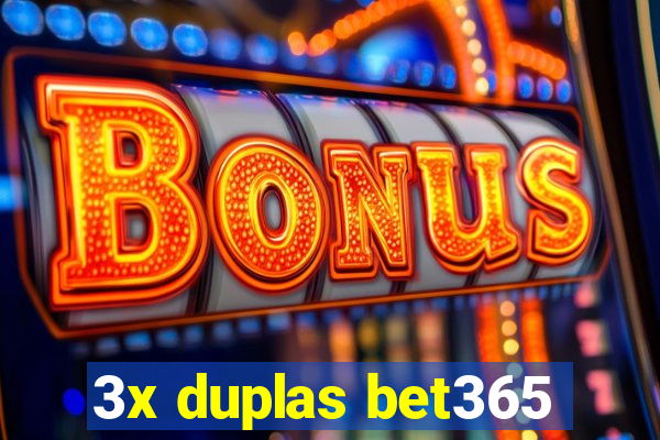 3x duplas bet365