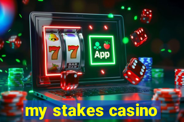 my stakes casino