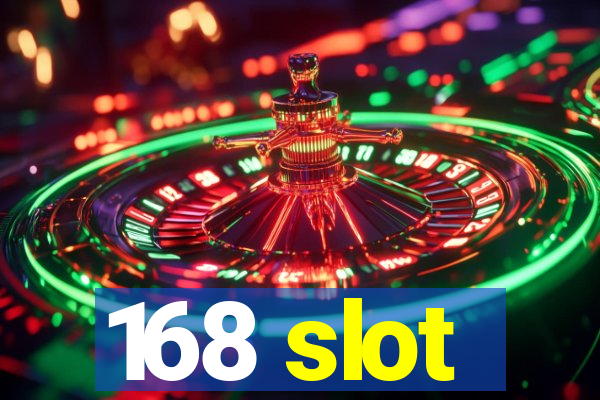 168 slot